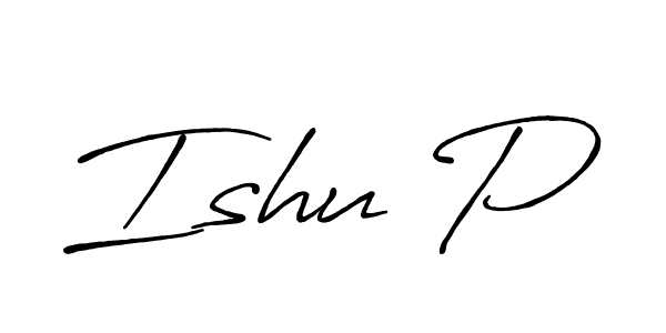 Make a short Ishu P signature style. Manage your documents anywhere anytime using Antro_Vectra_Bolder. Create and add eSignatures, submit forms, share and send files easily. Ishu P signature style 7 images and pictures png