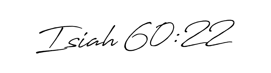 Make a beautiful signature design for name Isiah 60:22. With this signature (Antro_Vectra_Bolder) style, you can create a handwritten signature for free. Isiah 60:22 signature style 7 images and pictures png