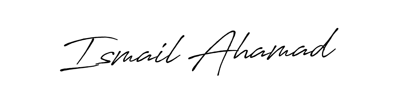 Create a beautiful signature design for name Ismail Ahamad. With this signature (Antro_Vectra_Bolder) fonts, you can make a handwritten signature for free. Ismail Ahamad signature style 7 images and pictures png