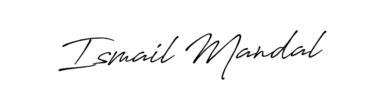 Design your own signature with our free online signature maker. With this signature software, you can create a handwritten (Antro_Vectra_Bolder) signature for name Ismail Mandal. Ismail Mandal signature style 7 images and pictures png