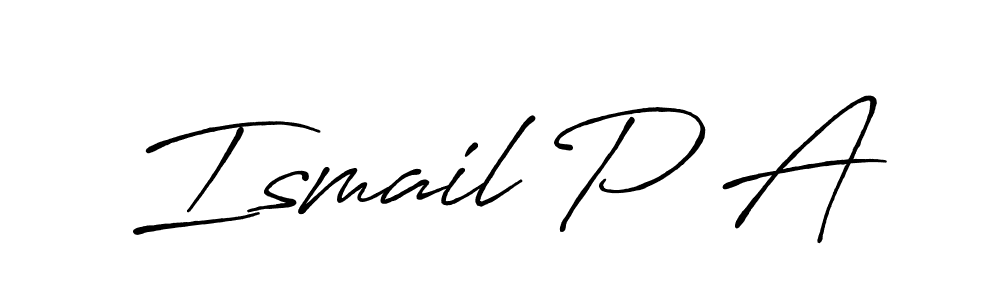 Once you've used our free online signature maker to create your best signature Antro_Vectra_Bolder style, it's time to enjoy all of the benefits that Ismail P A name signing documents. Ismail P A signature style 7 images and pictures png