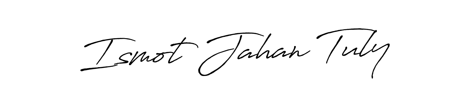 How to make Ismot Jahan Tuly name signature. Use Antro_Vectra_Bolder style for creating short signs online. This is the latest handwritten sign. Ismot Jahan Tuly signature style 7 images and pictures png