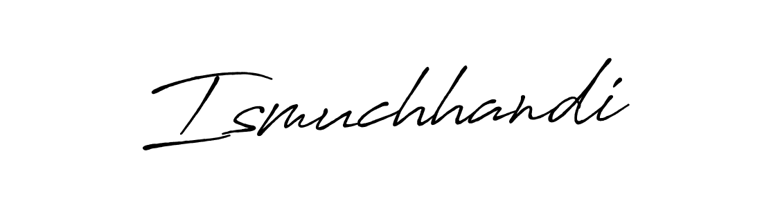 Make a short Ismuchhandi signature style. Manage your documents anywhere anytime using Antro_Vectra_Bolder. Create and add eSignatures, submit forms, share and send files easily. Ismuchhandi signature style 7 images and pictures png