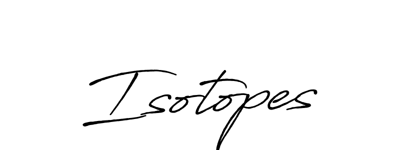 Design your own signature with our free online signature maker. With this signature software, you can create a handwritten (Antro_Vectra_Bolder) signature for name Isotopes. Isotopes signature style 7 images and pictures png