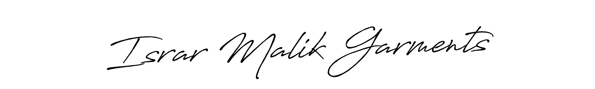 Design your own signature with our free online signature maker. With this signature software, you can create a handwritten (Antro_Vectra_Bolder) signature for name Israr Malik Garments. Israr Malik Garments signature style 7 images and pictures png