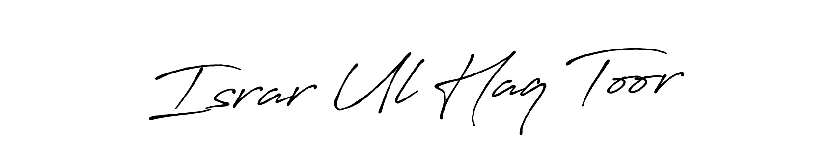 Design your own signature with our free online signature maker. With this signature software, you can create a handwritten (Antro_Vectra_Bolder) signature for name Israr Ul Haq Toor. Israr Ul Haq Toor signature style 7 images and pictures png