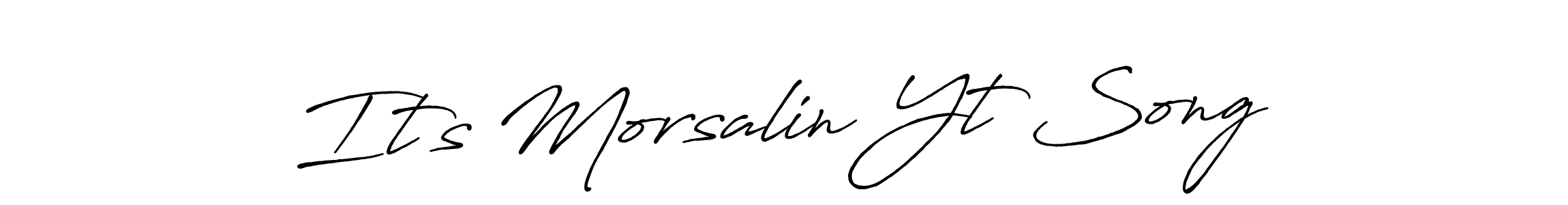 It’s Morsalin Yt Song stylish signature style. Best Handwritten Sign (Antro_Vectra_Bolder) for my name. Handwritten Signature Collection Ideas for my name It’s Morsalin Yt Song. It’s Morsalin Yt Song signature style 7 images and pictures png