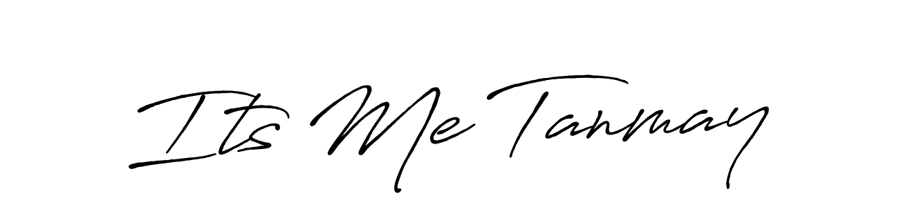 Create a beautiful signature design for name Its Me Tanmay. With this signature (Antro_Vectra_Bolder) fonts, you can make a handwritten signature for free. Its Me Tanmay signature style 7 images and pictures png