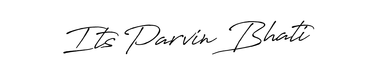 How to make Its Parvin Bhati name signature. Use Antro_Vectra_Bolder style for creating short signs online. This is the latest handwritten sign. Its Parvin Bhati signature style 7 images and pictures png