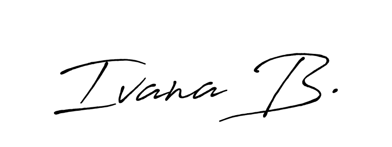 Ivana B. stylish signature style. Best Handwritten Sign (Antro_Vectra_Bolder) for my name. Handwritten Signature Collection Ideas for my name Ivana B.. Ivana B. signature style 7 images and pictures png