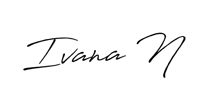 You should practise on your own different ways (Antro_Vectra_Bolder) to write your name (Ivana N) in signature. don't let someone else do it for you. Ivana N signature style 7 images and pictures png