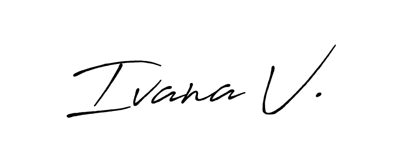 Make a short Ivana V. signature style. Manage your documents anywhere anytime using Antro_Vectra_Bolder. Create and add eSignatures, submit forms, share and send files easily. Ivana V. signature style 7 images and pictures png