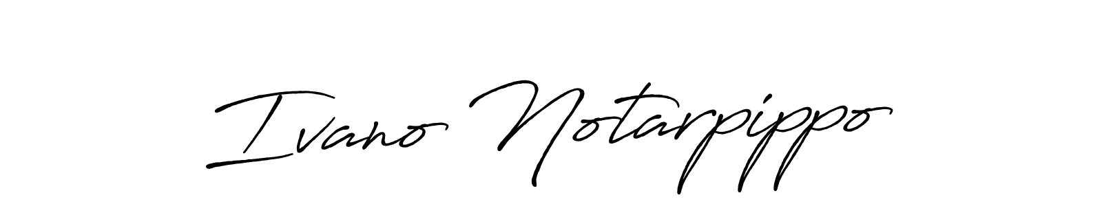 You should practise on your own different ways (Antro_Vectra_Bolder) to write your name (Ivano Notarpippo) in signature. don't let someone else do it for you. Ivano Notarpippo signature style 7 images and pictures png