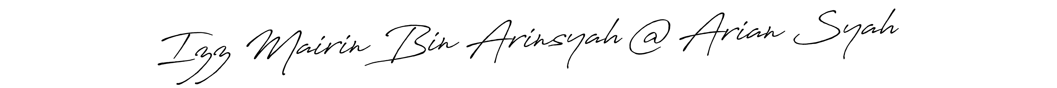 It looks lik you need a new signature style for name Izz Mairin Bin Arinsyah @ Arian Syah. Design unique handwritten (Antro_Vectra_Bolder) signature with our free signature maker in just a few clicks. Izz Mairin Bin Arinsyah @ Arian Syah signature style 7 images and pictures png