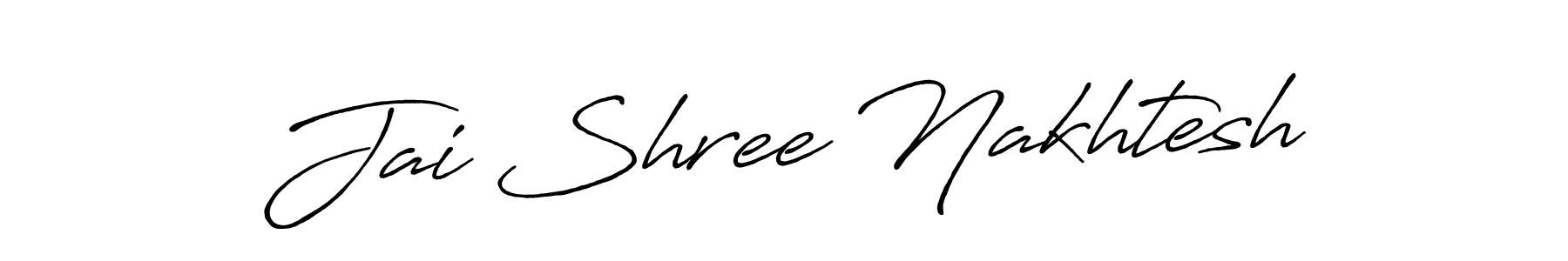 Design your own signature with our free online signature maker. With this signature software, you can create a handwritten (Antro_Vectra_Bolder) signature for name Jai Shree Nakhtesh. Jai Shree Nakhtesh signature style 7 images and pictures png