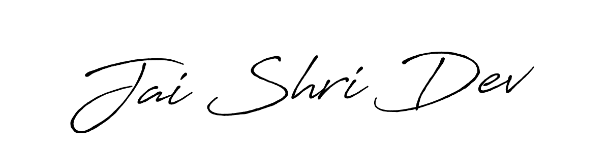 It looks lik you need a new signature style for name Jai Shri Dev. Design unique handwritten (Antro_Vectra_Bolder) signature with our free signature maker in just a few clicks. Jai Shri Dev signature style 7 images and pictures png