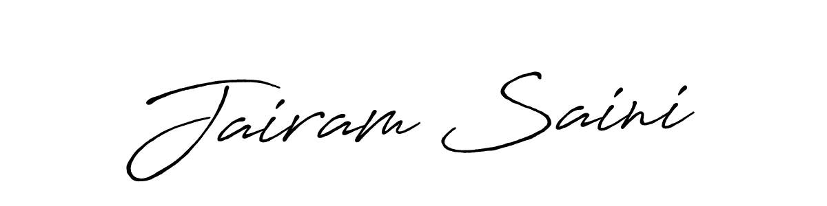 Create a beautiful signature design for name Jairam Saini. With this signature (Antro_Vectra_Bolder) fonts, you can make a handwritten signature for free. Jairam Saini signature style 7 images and pictures png