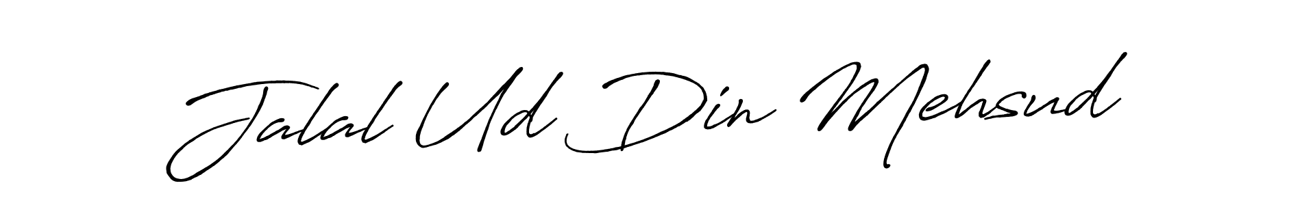 Design your own signature with our free online signature maker. With this signature software, you can create a handwritten (Antro_Vectra_Bolder) signature for name Jalal Ud Din Mehsud. Jalal Ud Din Mehsud signature style 7 images and pictures png