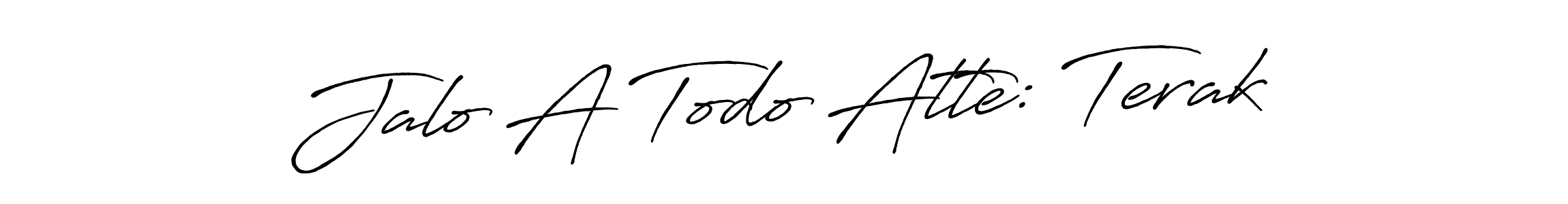 How to make Jalo A Todo Atte: Terak name signature. Use Antro_Vectra_Bolder style for creating short signs online. This is the latest handwritten sign. Jalo A Todo Atte: Terak signature style 7 images and pictures png