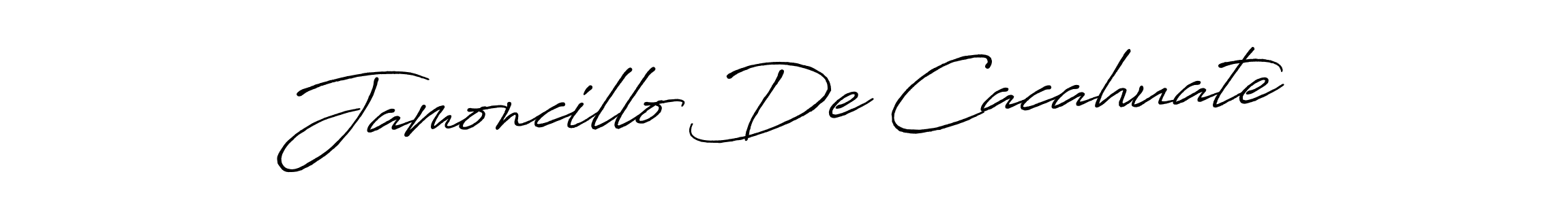 Create a beautiful signature design for name Jamoncillo De Cacahuate. With this signature (Antro_Vectra_Bolder) fonts, you can make a handwritten signature for free. Jamoncillo De Cacahuate signature style 7 images and pictures png