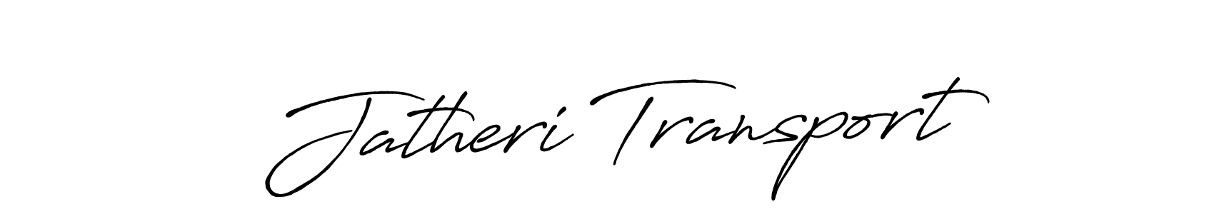 Create a beautiful signature design for name Jatheri Transport. With this signature (Antro_Vectra_Bolder) fonts, you can make a handwritten signature for free. Jatheri Transport signature style 7 images and pictures png