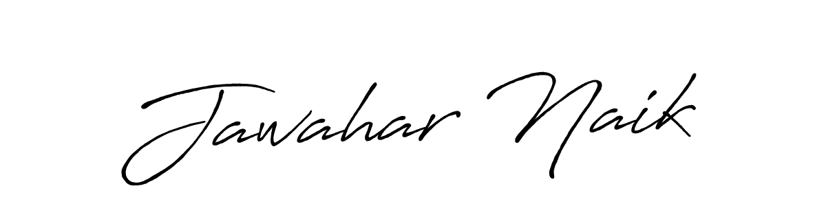 You should practise on your own different ways (Antro_Vectra_Bolder) to write your name (Jawahar Naik) in signature. don't let someone else do it for you. Jawahar Naik signature style 7 images and pictures png