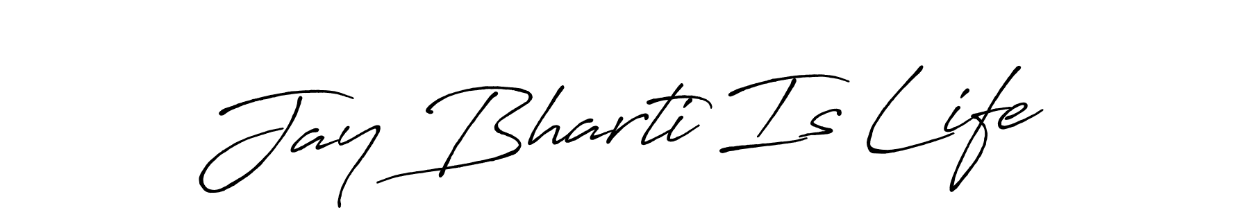 Use a signature maker to create a handwritten signature online. With this signature software, you can design (Antro_Vectra_Bolder) your own signature for name Jay Bharti Is Life. Jay Bharti Is Life signature style 7 images and pictures png
