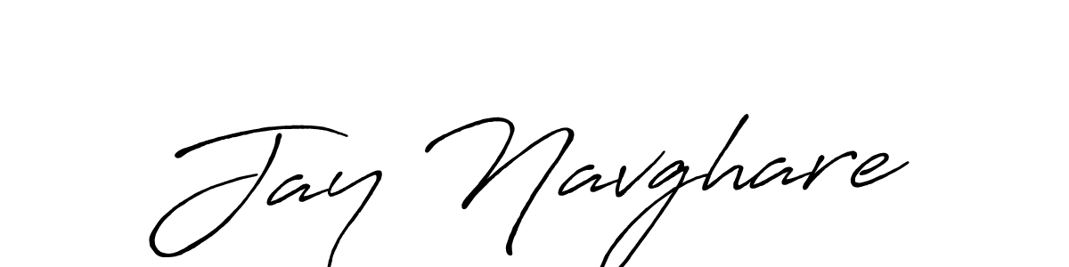 You should practise on your own different ways (Antro_Vectra_Bolder) to write your name (Jay Navghare) in signature. don't let someone else do it for you. Jay Navghare signature style 7 images and pictures png
