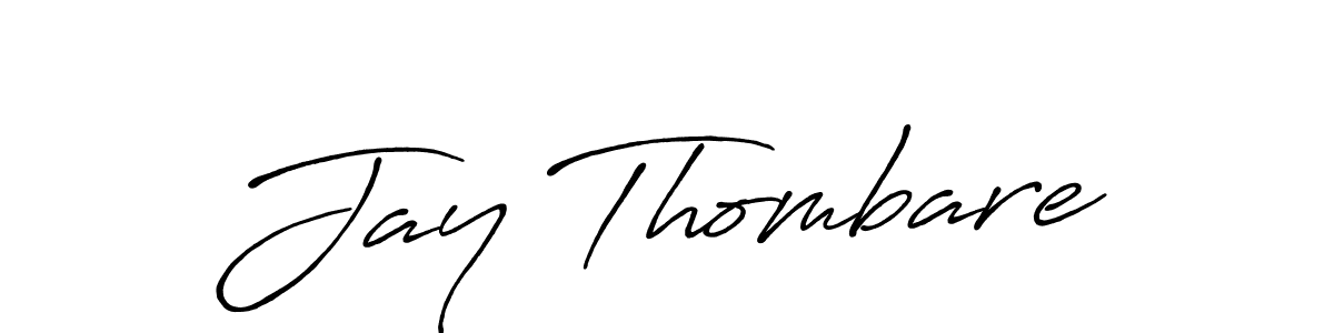 Make a beautiful signature design for name Jay Thombare. With this signature (Antro_Vectra_Bolder) style, you can create a handwritten signature for free. Jay Thombare signature style 7 images and pictures png