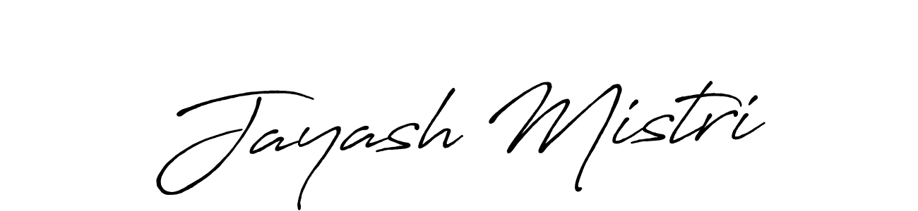 You should practise on your own different ways (Antro_Vectra_Bolder) to write your name (Jayash Mistri) in signature. don't let someone else do it for you. Jayash Mistri signature style 7 images and pictures png