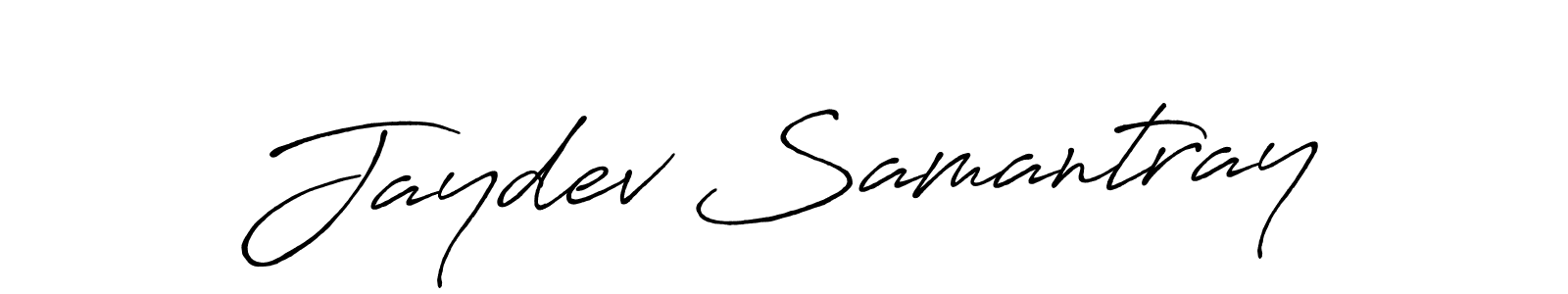 You should practise on your own different ways (Antro_Vectra_Bolder) to write your name (Jaydev Samantray) in signature. don't let someone else do it for you. Jaydev Samantray signature style 7 images and pictures png