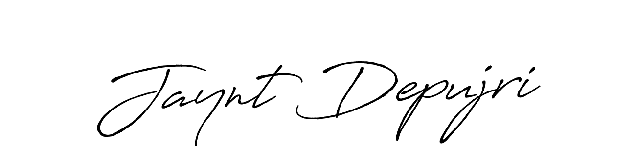 You should practise on your own different ways (Antro_Vectra_Bolder) to write your name (Jaynt Depujri) in signature. don't let someone else do it for you. Jaynt Depujri signature style 7 images and pictures png