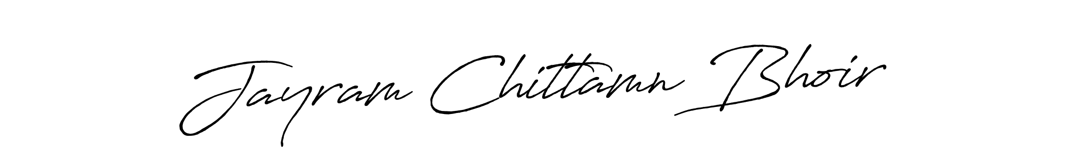 Make a beautiful signature design for name Jayram Chittamn Bhoir. With this signature (Antro_Vectra_Bolder) style, you can create a handwritten signature for free. Jayram Chittamn Bhoir signature style 7 images and pictures png