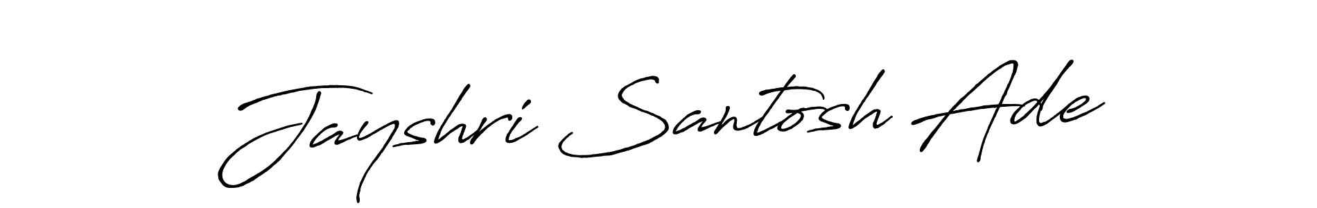 Create a beautiful signature design for name Jayshri Santosh Ade. With this signature (Antro_Vectra_Bolder) fonts, you can make a handwritten signature for free. Jayshri Santosh Ade signature style 7 images and pictures png
