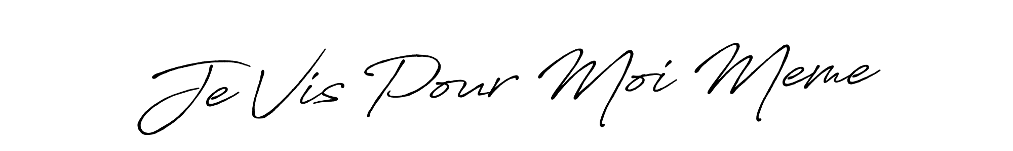 Create a beautiful signature design for name Je Vis Pour Moi Meme. With this signature (Antro_Vectra_Bolder) fonts, you can make a handwritten signature for free. Je Vis Pour Moi Meme signature style 7 images and pictures png