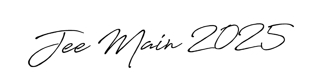 Design your own signature with our free online signature maker. With this signature software, you can create a handwritten (Antro_Vectra_Bolder) signature for name Jee Main 2025. Jee Main 2025 signature style 7 images and pictures png