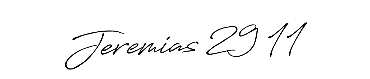 Design your own signature with our free online signature maker. With this signature software, you can create a handwritten (Antro_Vectra_Bolder) signature for name Jeremias 29 11. Jeremias 29 11 signature style 7 images and pictures png