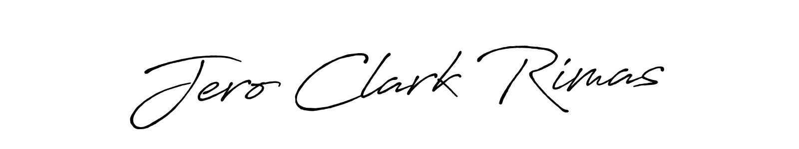 You should practise on your own different ways (Antro_Vectra_Bolder) to write your name (Jero Clark Rimas) in signature. don't let someone else do it for you. Jero Clark Rimas signature style 7 images and pictures png