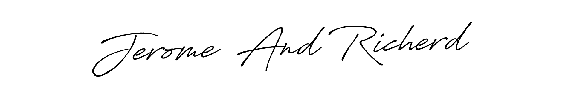 You should practise on your own different ways (Antro_Vectra_Bolder) to write your name (Jerome  And Richerd) in signature. don't let someone else do it for you. Jerome  And Richerd signature style 7 images and pictures png