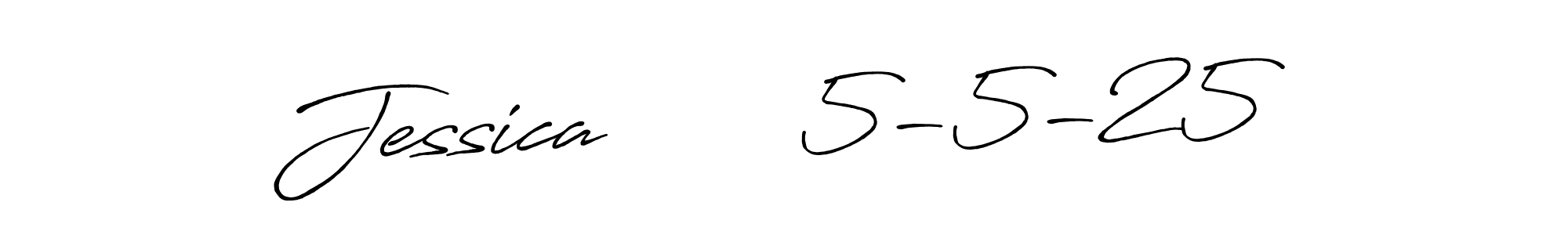 Use a signature maker to create a handwritten signature online. With this signature software, you can design (Antro_Vectra_Bolder) your own signature for name Jessica       5-5-25. Jessica       5-5-25 signature style 7 images and pictures png