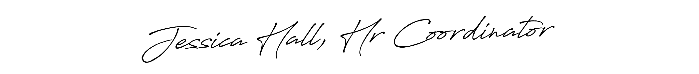 Design your own signature with our free online signature maker. With this signature software, you can create a handwritten (Antro_Vectra_Bolder) signature for name Jessica Hall, Hr Coordinator. Jessica Hall, Hr Coordinator signature style 7 images and pictures png