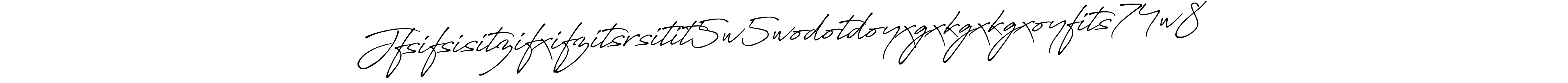 How to make Jfsifsisitzifxifzitsrsitit5w5wodotdoyxgxkgxkgxoyfits74w8 signature? Antro_Vectra_Bolder is a professional autograph style. Create handwritten signature for Jfsifsisitzifxifzitsrsitit5w5wodotdoyxgxkgxkgxoyfits74w8 name. Jfsifsisitzifxifzitsrsitit5w5wodotdoyxgxkgxkgxoyfits74w8 signature style 7 images and pictures png