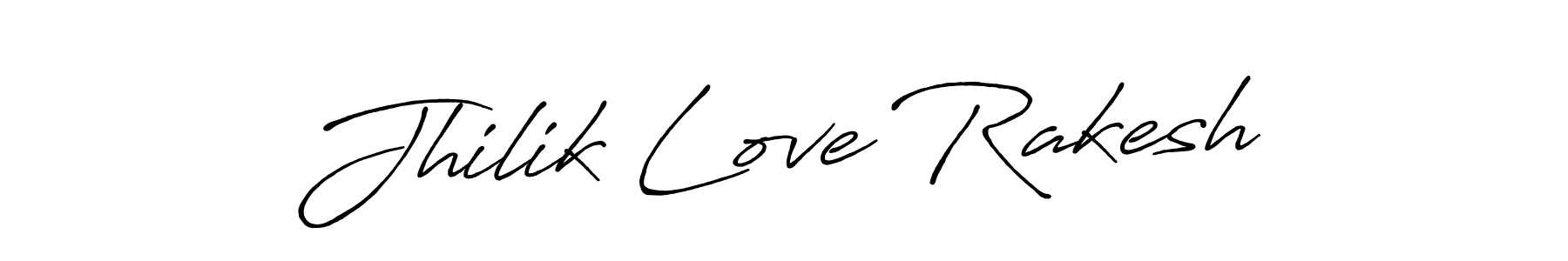 Make a short Jhilik Love Rakesh signature style. Manage your documents anywhere anytime using Antro_Vectra_Bolder. Create and add eSignatures, submit forms, share and send files easily. Jhilik Love Rakesh signature style 7 images and pictures png