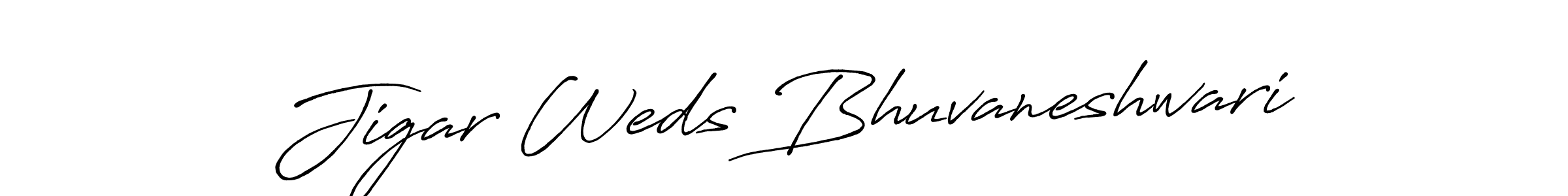 Jigar Weds Bhuvaneshwari stylish signature style. Best Handwritten Sign (Antro_Vectra_Bolder) for my name. Handwritten Signature Collection Ideas for my name Jigar Weds Bhuvaneshwari. Jigar Weds Bhuvaneshwari signature style 7 images and pictures png