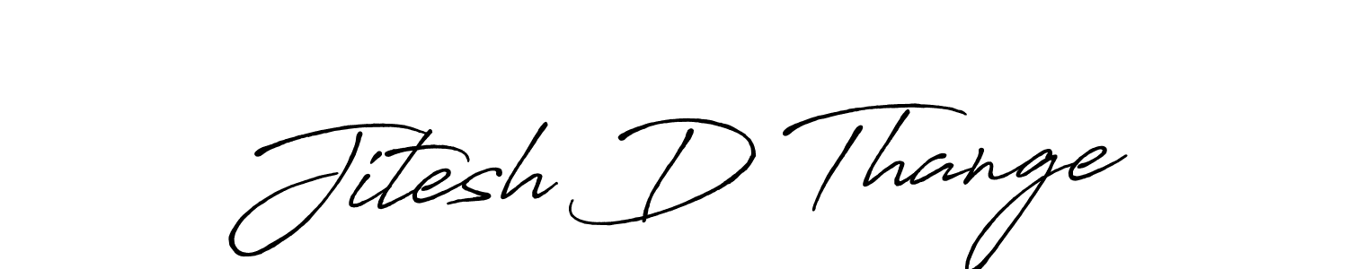 Also we have Jitesh D Thange name is the best signature style. Create professional handwritten signature collection using Antro_Vectra_Bolder autograph style. Jitesh D Thange signature style 7 images and pictures png