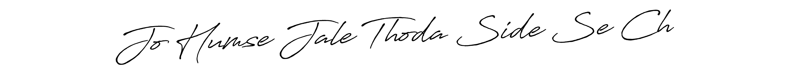 It looks lik you need a new signature style for name Jo Humse Jale Thoda Side Se Ch. Design unique handwritten (Antro_Vectra_Bolder) signature with our free signature maker in just a few clicks. Jo Humse Jale Thoda Side Se Ch signature style 7 images and pictures png