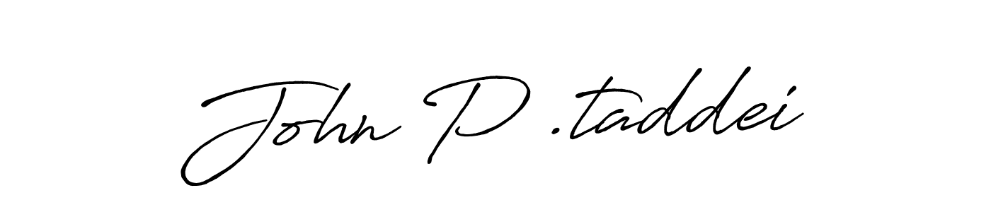 How to Draw John P .taddei signature style? Antro_Vectra_Bolder is a latest design signature styles for name John P .taddei. John P .taddei signature style 7 images and pictures png