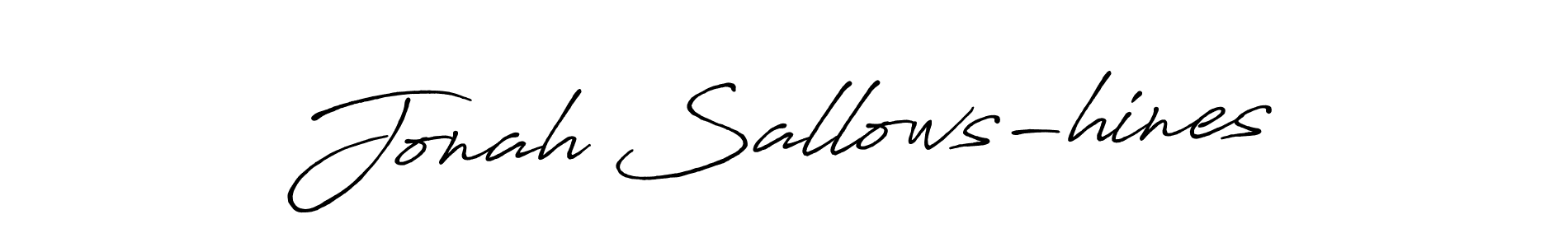 Make a short Jonah Sallows-hines signature style. Manage your documents anywhere anytime using Antro_Vectra_Bolder. Create and add eSignatures, submit forms, share and send files easily. Jonah Sallows-hines signature style 7 images and pictures png