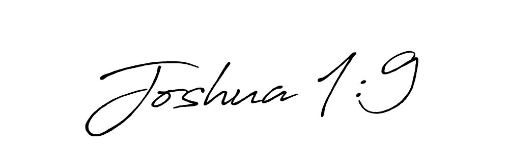 if you are searching for the best signature style for your name Joshua 1:9. so please give up your signature search. here we have designed multiple signature styles  using Antro_Vectra_Bolder. Joshua 1:9 signature style 7 images and pictures png