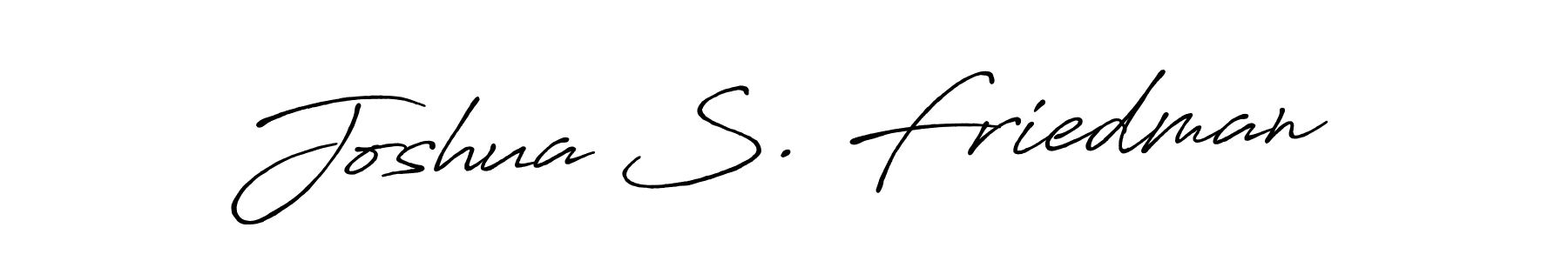 Create a beautiful signature design for name Joshua S. Friedman. With this signature (Antro_Vectra_Bolder) fonts, you can make a handwritten signature for free. Joshua S. Friedman signature style 7 images and pictures png